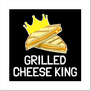 Grilled Cheese King Posters and Art